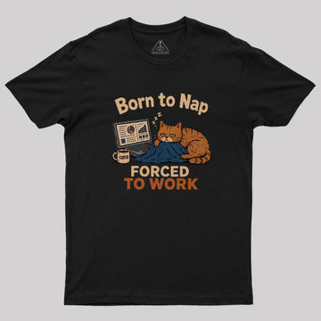 Born To Work Forced To Work Geek T-Shirt