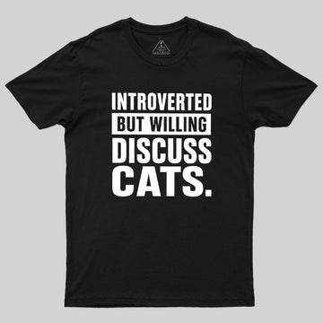 Introverted But Willing To Discuss Cats Geek T-Shirt