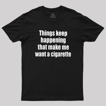 Need a Cigarette Geek T-Shirt
