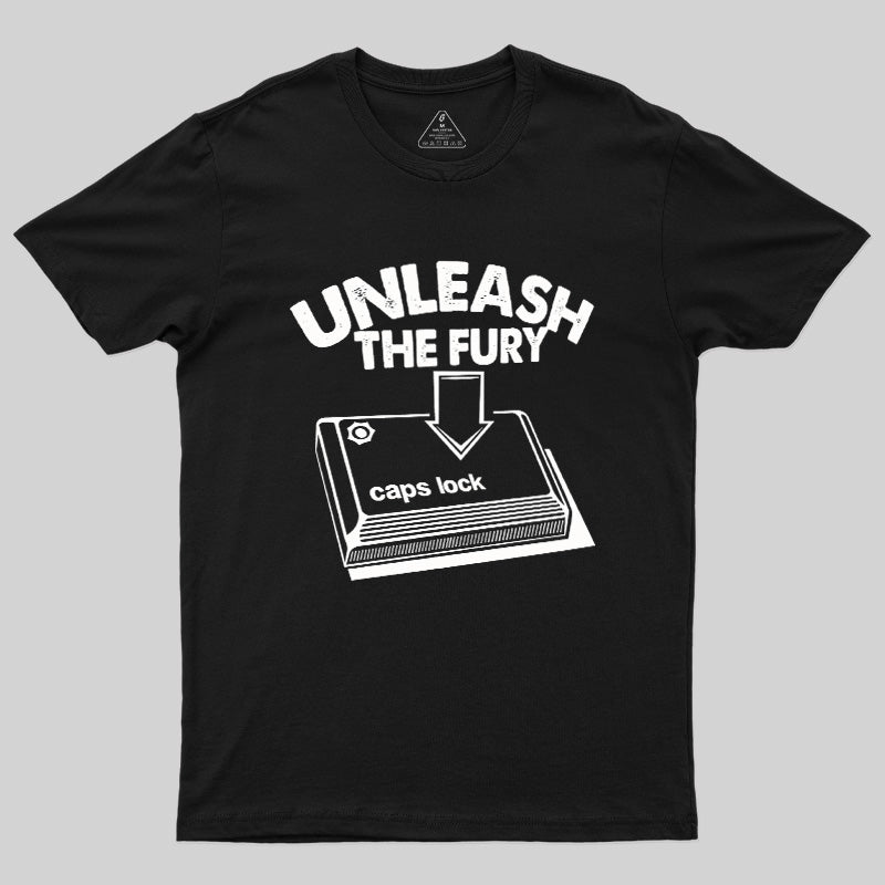 Unleash The Fury Geek T-Shirt